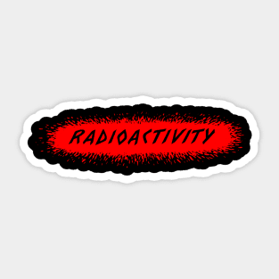 Radioactivity Too Sticker